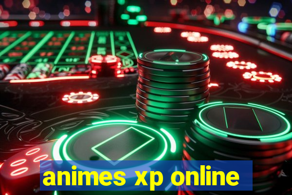 animes xp online